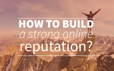 How To Build a Strong Online Reputation?