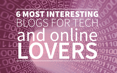 6 Most Interesting Blogs for Tech, Online and Marketing Lovers