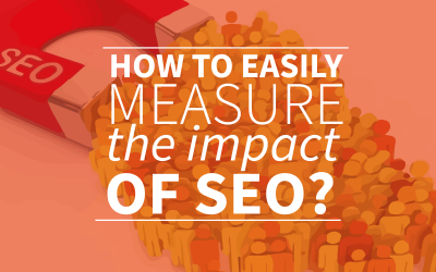 How to easily measure the impact of SEO?