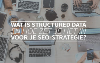 Wat is structured data en hoe zet je het in voor je SEO-strategie?