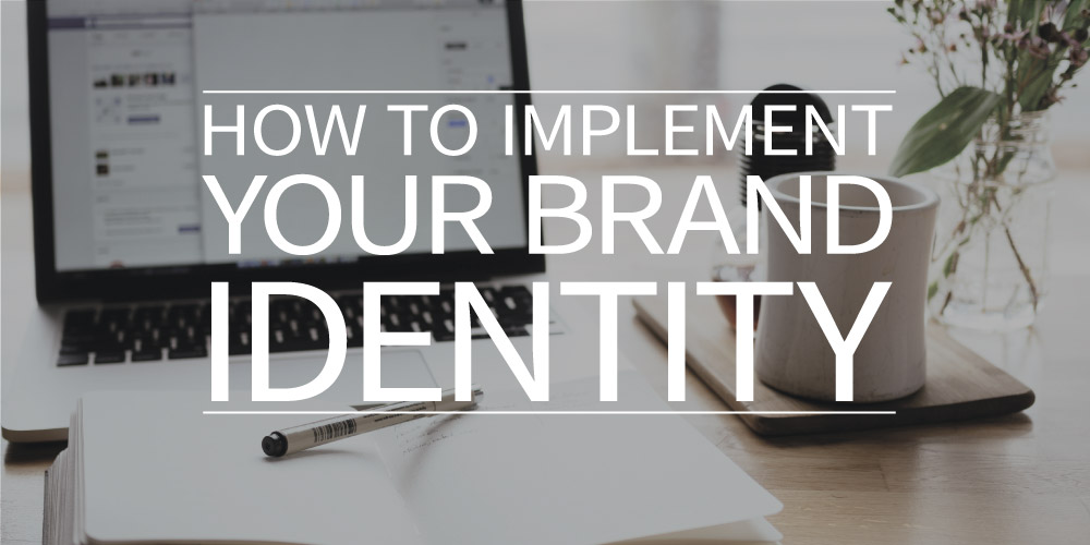 How to implement your brand identity