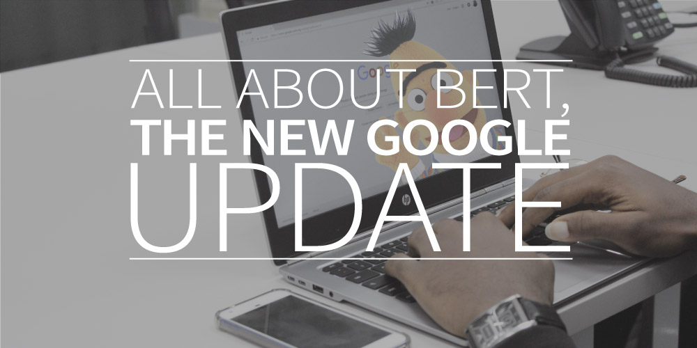 All about BERT, the new Google update